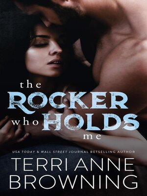 cover image of The Rocker Who Holds Me
